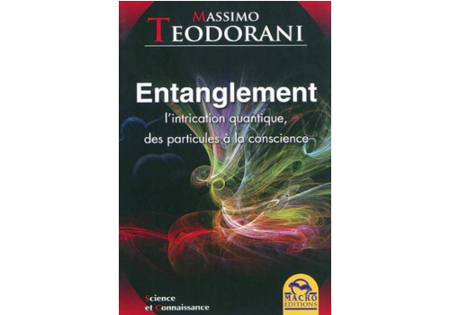 À la découverte d’« Entanglement » de Massimo Teodorani : quand la physique quantique rencontre la spiritualité